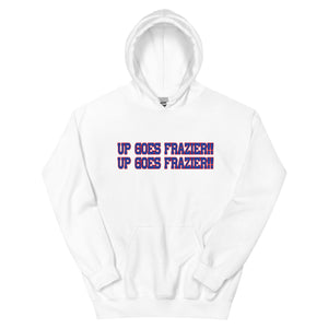 Up Goes Frazier Hoodie
